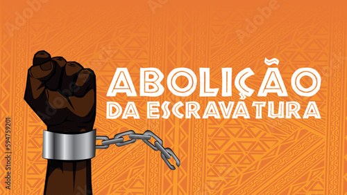 abolição da escravatura, abolição da escravidão, lei aurea, fim da escravidão, dia da abolição da escravatura, dia da abolição da escravidão photo