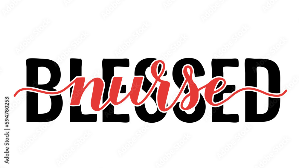 Fototapeta premium Blessed nurse inscription isolated on white. Nurse quote. Vector template for typography poster, banner, greeting card, flyer, sticker, etc