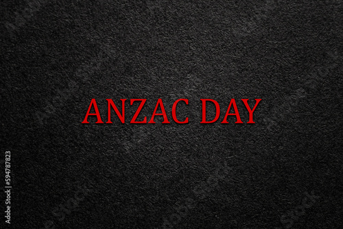 Text Anzac Day on black textured background. Anzac Day in New Zealand, Australia, Canada and Great Britain. Banner.