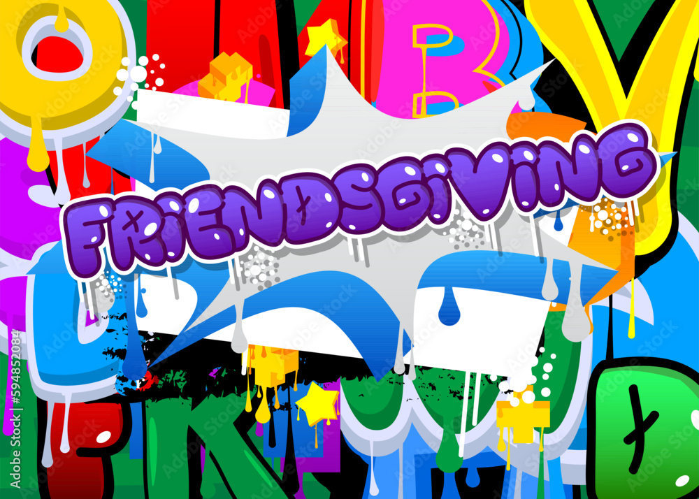 Fototapeta premium Friendsgiving. Graffiti tag. Abstract modern holiday street art decoration performed in urban painting style.