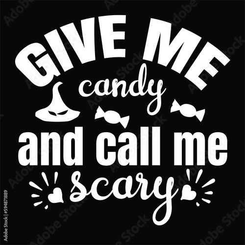 Give me candy and call me scary svg
