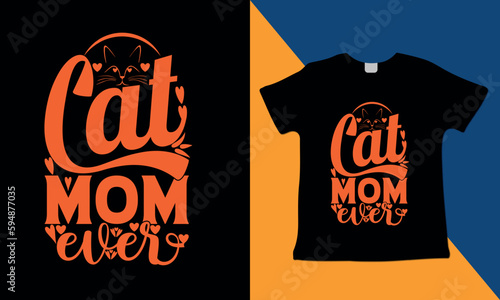 Cat Mom Ever T-Shirt Designs By Alim Graphic   Cat T-Shirt Designs 