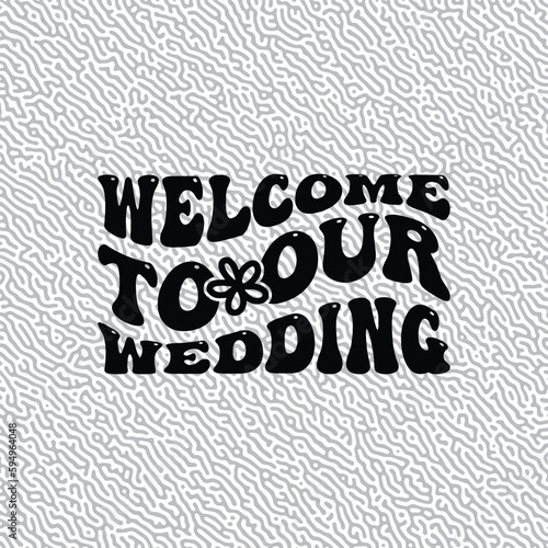 Welcome to Our Wedding Groovy Design