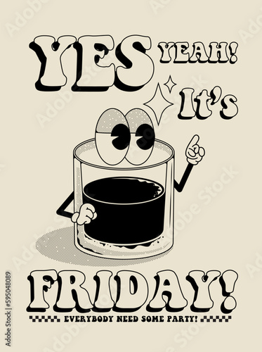 Funny retro styled poster or card or t-shirt print design template with alcohol drink glass character and typographic composition isolated on light background. Vector illustration