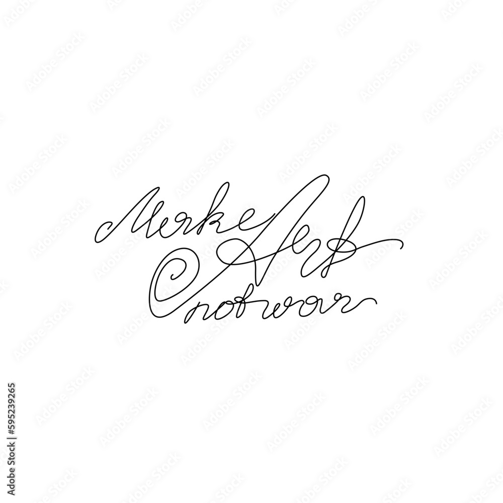 Make art not war, continuous line drawing, hand lettering small tattoo, print for clothes, emblem or logo design, one single line on a white background, isolated vector illustration.