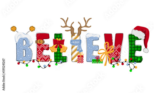 Believe. Hand drawn doodle text with Santa hat, antler, gifts and garlands. Christmas design for poster, banner, t shirt, card, flyer. Vector illustration
