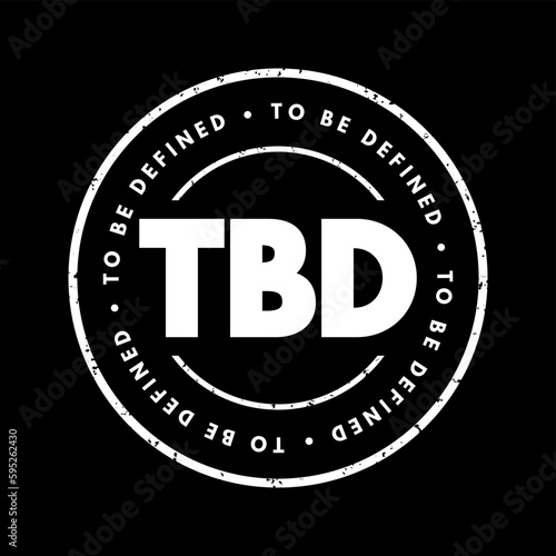TBD - To Be Defined acronym text stamp, business concept background