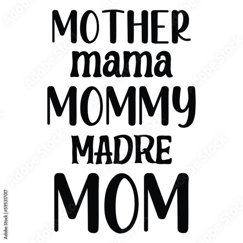 Mother mama mommy madre mom Mother's day shirt print template, typography design for mom mommy mama daughter grandma girl women aunt mom life child best mom adorable shirt