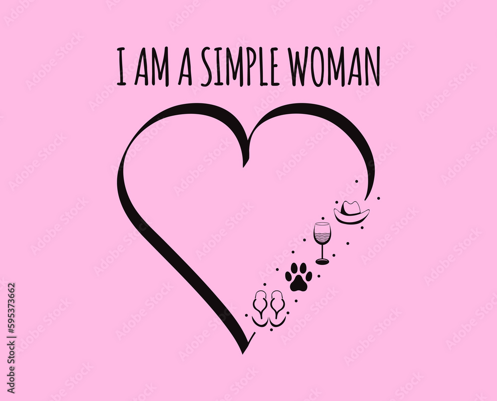 I am a simple woman quote design. Feminine slogan with fancy icons vector.