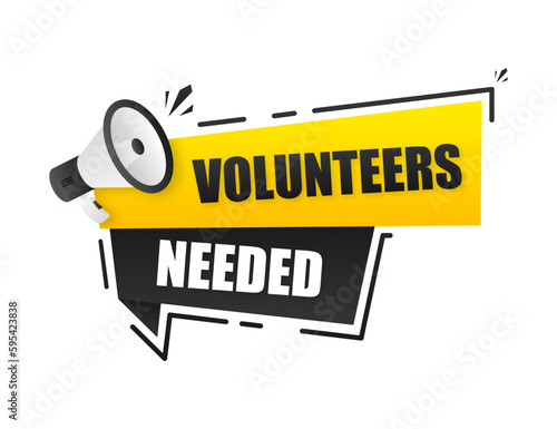 We need volunteers. Megaphone banner for ad. Volunteer service. Charity symbol. Loudspeaker with bubble. Concept of Volunteers. Marketing and advertising tag. Vector illustration.