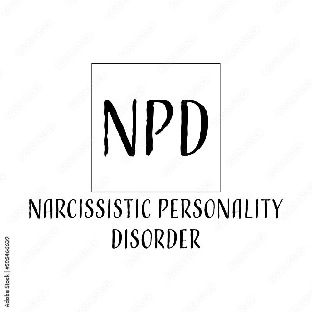 Meaning of the abbreviation NPD Narcissistic Personality Disorder. Black inscription on a white background