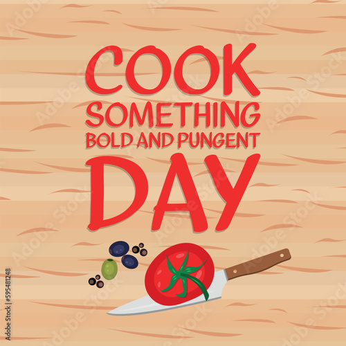 cook something bold and pungent day . Design suitable for greeting card poster and banner