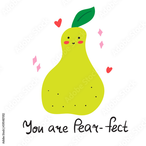 You are pear-fect. Happy fruit. Vector hand drawn illustration. 