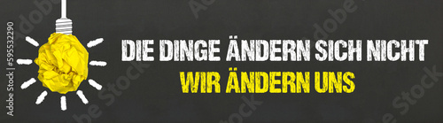 Photos Die Dinge ändern sich nicht, wir ändern uns