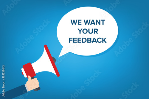 We want your feedback. Customer feedbacks survey opinion service, megaphone in hand promotion banner 