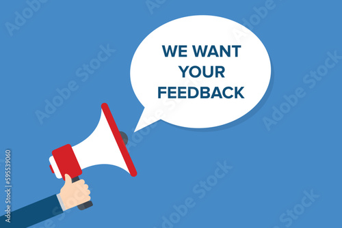 We want your feedback. Customer feedbacks survey opinion service, megaphone in hand promotion banner  © madedee