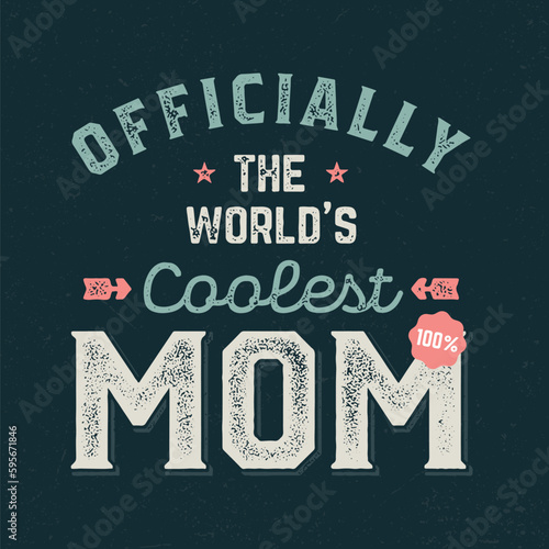 Officially The Worlds Coolest Mom