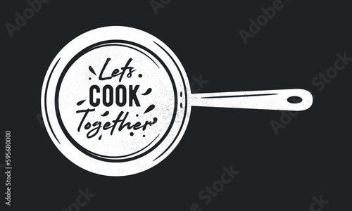 Cooking poster with cooking pan and grunge texture. Trendy retro design for Culinary school, food studio, cooking classes. Vector illustration