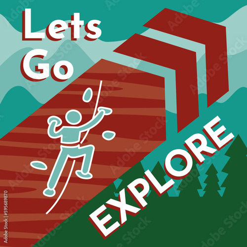 Lets go explore rock climber with mountains and forest social media post or advertisement 