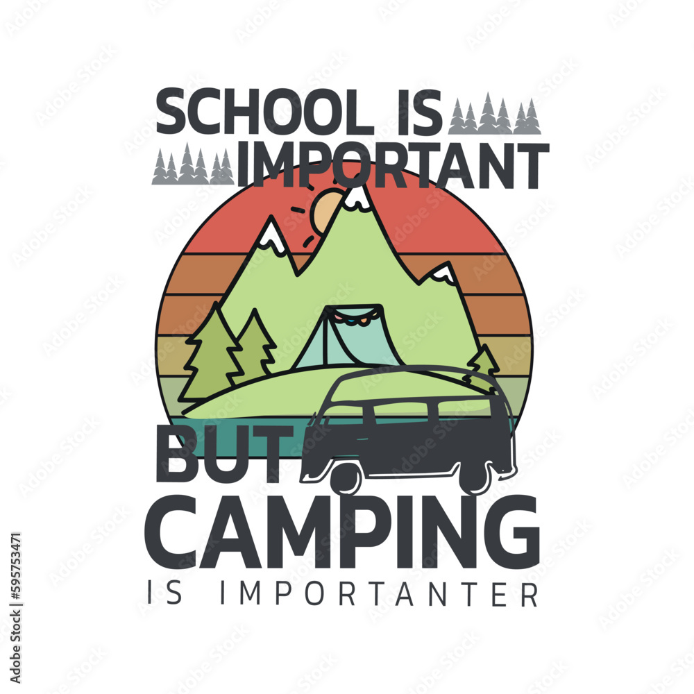 School is important but but camping is importanter t shirt design vector, rv, camping, trip, women, funny, apparel, van, travel, happy, glampers,hiking, road trip, adventures, nature, summer,