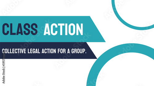 CLASS ACTION: Lawsuit filed by a group of people with similar claims.