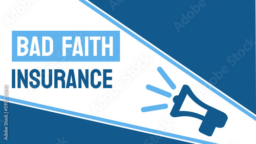 Bad Faith Insurance: Insurance company acting unfairly towards policyholders. photo