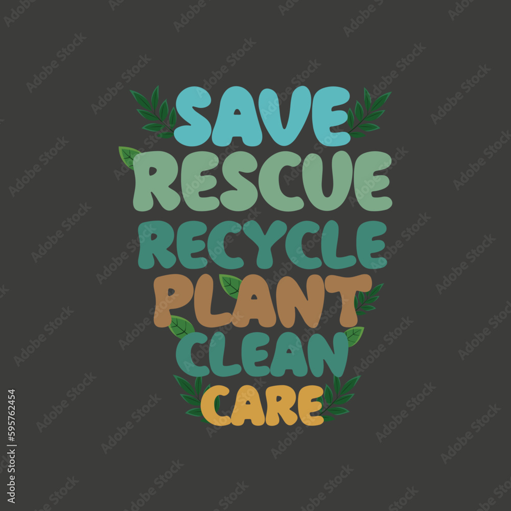 Save rescue recycle plant clean care Earth Day 2023, Environmental