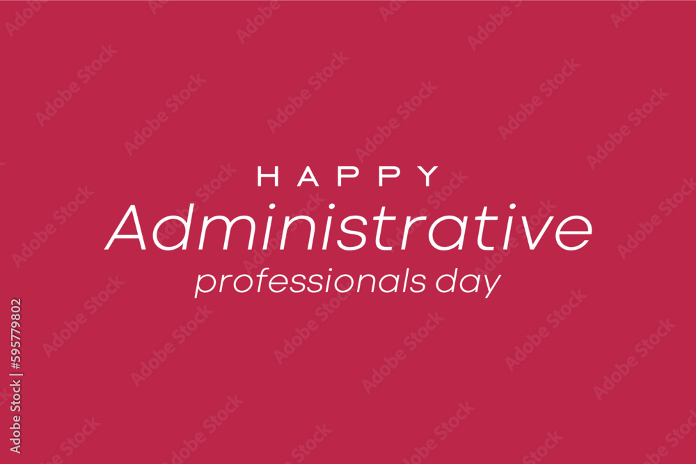 Administrative Professionals Day, Secretaries Day or Admin Day. Holiday concept. Template for background, banner, card, poster, t-shirt with text inscription Administrative Professionals Day, Secretaries Day or Admin Day. Holiday concept. Template for background, banner, card, poster, t-shirt with text inscription