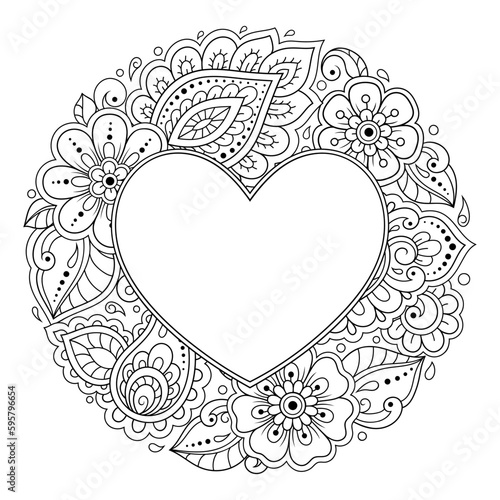 Decorative frame with floral pattern in forn of heart in mehndi style. Antistress coloring book page. Doodle ornament in black and white. Outline hand draw vector illustration.