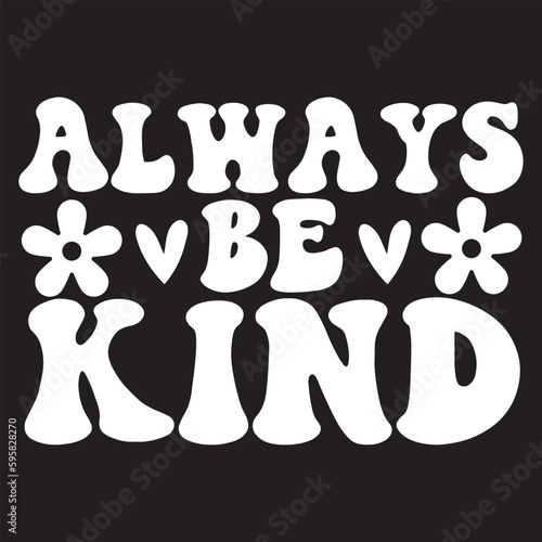 Always be kind svg design