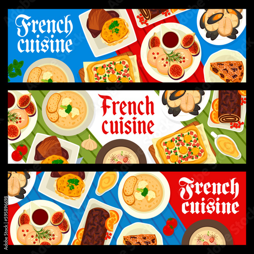 French cuisine banners, France gourmet food dishes for dinner and lunch, vector. French cuisine or Paris restaurant meals, stew and foie gras duck liver, onion soup and plum tart pastry dessert