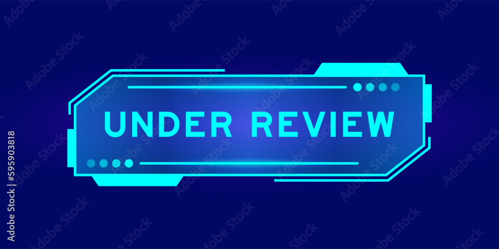 Futuristic hud banner that have word under review on user interface screen on blue background Futuristic hud banner that have word under review on user interface screen on blue background