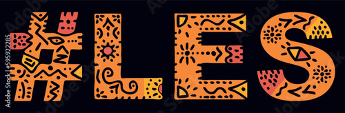 LES Hashtag. Isolated text with national ethnic ornament. Patterned Popular Hashtag #LES for Adult lesbian relationship web resources, mobile app, games, clothing, t-shirt, banner, adv. Stock vector