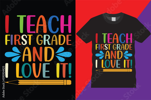 I Teach First Grade Teachers T-Shirt Design Vector Modern teachers quotes typography Trendy Cute awesome creative education 1st grade Teachers Tshirt Design For print on demand,Mug,Poster