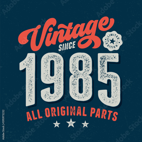 Vintage 1985, All Original Parts - Fresh Birthday Design. Good For Poster, Wallpaper, T-Shirt, Gift.
