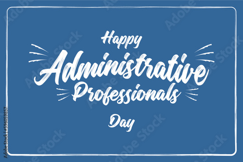 Administrative Professionals Day, Secretaries Day or Admin Day. Holiday concept. Template for background, banner, card, poster, t-shirt with text inscription
