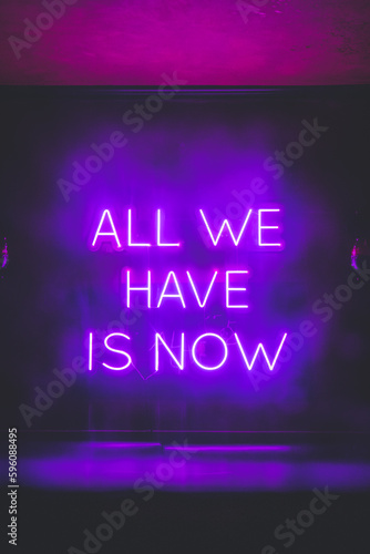 "All we have is now" purple neon light.