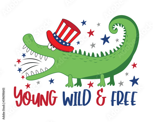 Young wild and free - Funny cartoon alligator in uncle sam hat. Happy Independence Day, vector design illustration for kids.