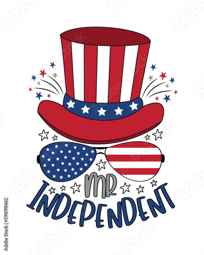 Mr Independent -  typography with uncle sam hat and sunglasses. American national holidays decoration. Happy Indepencence Day!