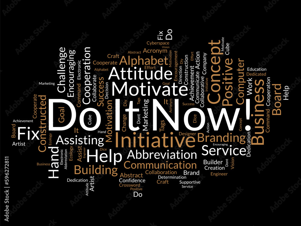 Word cloud background concept for do it now! Marketing action challenge for success command handle. vector illustration.