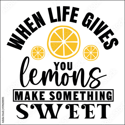 When life gives you lemons make something sweet SVG