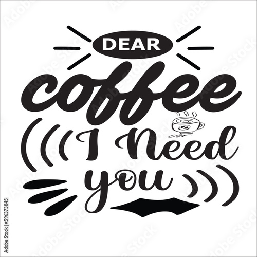 Fototapet Dear coffee I need you