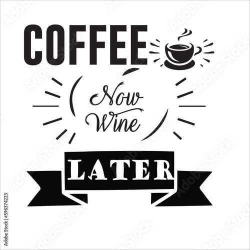 Coffee now wine later