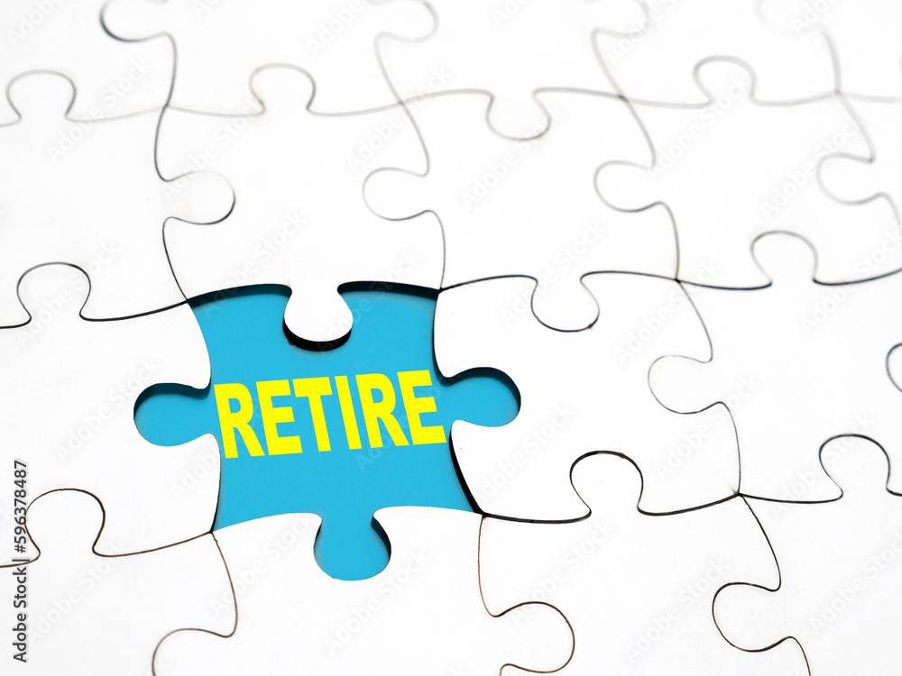 Retire, text words typography written under jigsaw puzzle, life and business motivational inspirational Retire, text words typography written under jigsaw puzzle, life and business motivational inspirational