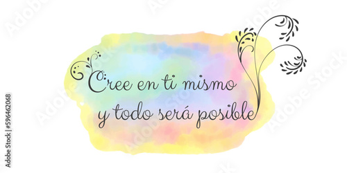Motivational Phrase in spanish Affirmation and Lettering about Reaching a Goal and Believing in Yourself on Colorful Watercolor Background