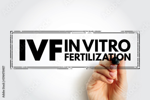 IVF In Vitro Fertilization - process of fertilization where an egg is combined with sperm in vitro, acronym text stamp concept background photo