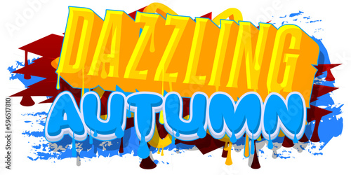 Dazzling Autumn. Graffiti tag. Abstract modern street art decoration performed in urban painting style.
