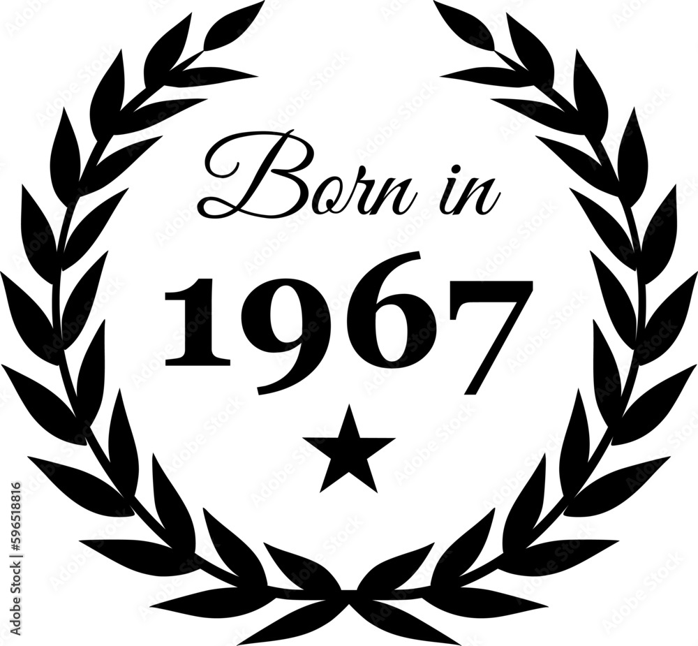 Fototapeta premium Born in 1967 Vector Text with Laurel Wreath Decorations