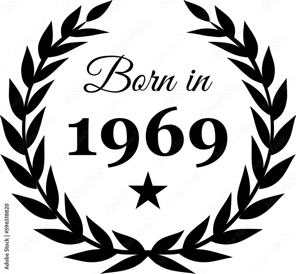 Born in 1969 Vector Text with Laurel Wreath Decorations Born in 1969 Vector Text with Laurel Wreath Decorations