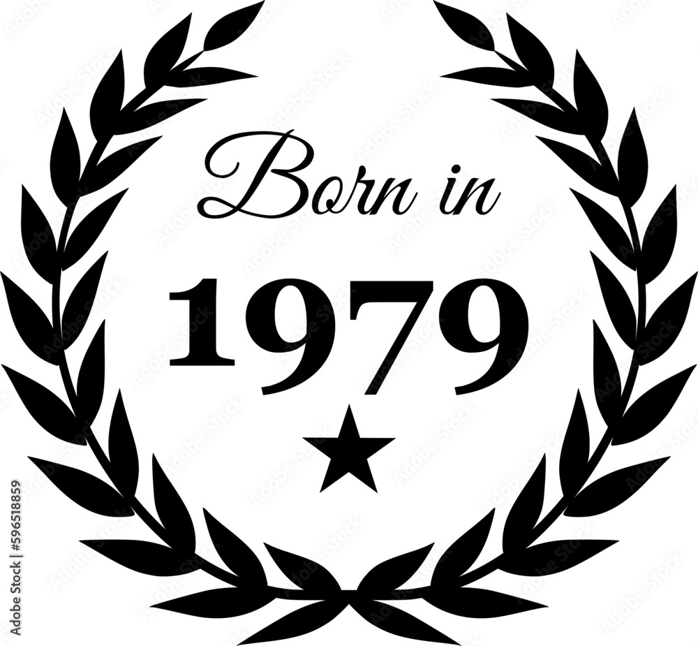Born in 1979 Vector Text with Laurel Wreath Decorations Born in 1979 Vector Text with Laurel Wreath Decorations